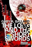 The Long and the Short Swords 1495414949 Book Cover