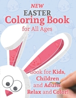 New Easter Coloring Book for All Ages: Book for Kids, Children and Adults. Relax and Color! B08ZQ7LDYH Book Cover