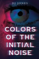 Colors of the Initial Noise B0CQGRR22W Book Cover