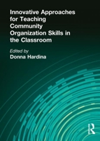 Innovative Approaches for Teaching Community Organization Skills in the Classroom 0789010003 Book Cover