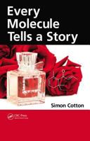 Every Molecule Tells a Story 1439807736 Book Cover