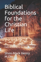 Biblical Foundations for the Christian Life: A Journey into the Basics of Christian Faith According to the Word of God B08WZMB7WC Book Cover