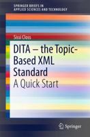 Dita - The Topic-Based XML Standard: A Quick Start 3319283480 Book Cover