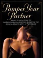 Pamper Your Partner: An Illustrated Guide to Soothing and Relaxing Your Mate with the Sensual Healing 0671695266 Book Cover