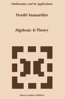 Algebraic K-Theory 0792331850 Book Cover