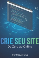 Lógica e Criação de Sites: O Guia Completo da Web: código e Criação: Seu Guia para a Web Moderna B0FX8Z5H7V Book Cover