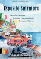 Salvatore Esposito: Profession: Expert en glandouille, Nationalit? Napolitain, Destination: Charleroi! 2322440108 Book Cover
