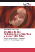 Efectos de las radiaciones ionizantes y desarrollo fetal 613904152X Book Cover