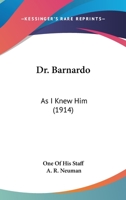 Dr. Barnardo as I Knew Him 1120612837 Book Cover