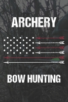 Archery Bow Hunting: archery bow and arrow hunting Gifts Journal or Notebook 1692512250 Book Cover