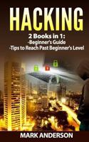 HACKING: 2 Books in 1: Beginners Guide and Advanced Tips 1543094953 Book Cover