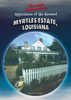 Apparitions of the Haunted Myrtles Estate, Louisiana B0F8QYYDF9 Book Cover