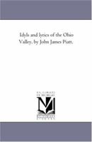 Idyls and Lyrics of the Ohio Valley 1425510906 Book Cover