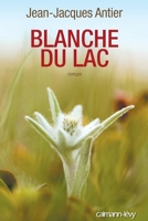Blanche Du Lac 2702141358 Book Cover