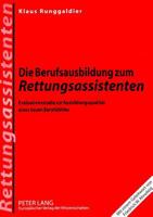 Die Berufsausbildung Zum Rettungsassistenten: Evaluationsstudie Zur Ausbildungsqualitaet Eines Neuen Berufsbildes 3631327692 Book Cover