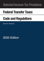 Selected Income Tax Sections, Federal Transfer Taxes, Code and Regulations 1647080614 Book Cover