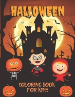 Halloween Coloring Book For Kids: A Collection of Fun and Easy Halloween Coloring Pages for Kids, Toddlers and Preschoolers, Best Gift For Kids B08KT2452V Book Cover