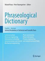 Phraseological Dictionary English - German: General Vocabulary in Technical and Scientific Texts 3642437893 Book Cover