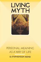 Living Myth: Personal Meaning as a Way of Life 1570626847 Book Cover