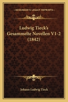 Ludwig Tieck's Gesammelte Novellen V1-2 (1842) 1167731468 Book Cover