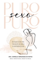 Puro sexo puro: Un regalo de Dios para toda mujer que anhela un matrimonio pleno 0829770704 Book Cover