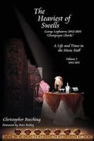 The Heaviest of Swells - A Life and Times in the Music Halls 960994700X Book Cover