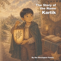 The Story of the Name Kartik (The History of the Best Names) B0H7QXMS8K Book Cover