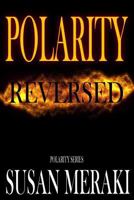 Polarity Reversed (Polarity, #2) 0991330439 Book Cover