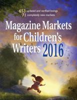 Magazine Markets for Children's Writers 2016 1944743006 Book Cover