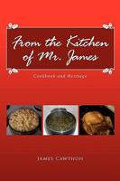 From the Kitchen of Mr. James 1450048862 Book Cover