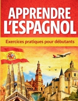 Apprendre l'éspagnol: 30 leçons d'expression et d'exercices corriges pour lire et parler l'espagnol (French Edition) B0H82S3HJS Book Cover
