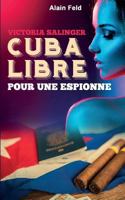 Cuba libre pour une espionne: Victoria, secret agent (Victoria Salinger) 1724208845 Book Cover