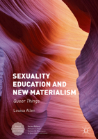 Sexuality Education and New Materialism: Queer Things 1349952990 Book Cover