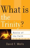 What Is the Trinity? 1596384360 Book Cover