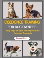 OBEDIENCE TRAINING FOR DOG OWNERS: Easy Ways to Teach Your Dog Basic and Advanced Commands B0FQ4R22X4 Book Cover
