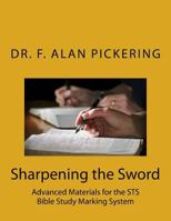 Sharpening the Sword: A Unique Marking System for Indepth Bible Study Advanced Materials 1548393541 Book Cover