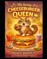 The Sassy Chesseburger Queen B0GSD368TV Book Cover