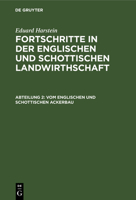 Vom Englischen Und Schottischen Ackerbau: Tiefcultur. Extirpator. Weizen- Und Hopfenbau 3112463633 Book Cover