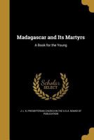 Madagascar and its Martyrs: A Book for the Young 1022750291 Book Cover