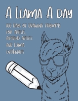 A Llama A Day: 100 Days of Drawing Prompts For Artists, Aspiring Artists and Llama Enthusiasts B096TRWX6R Book Cover