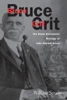 Bruce Grit: The Black Nationalist Writings of John Edward Bruce 1572332107 Book Cover