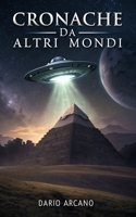 Cronache da Altri Mondi: Gli Alieni nell'Antichità e il Loro Impatto sulla Storia Umana (Teorie di Confine) (Italian Edition) B0DPV3HYZD Book Cover