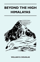 Beyond the High Himalayas B0006AT5B4 Book Cover