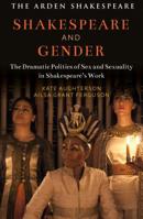 Shakespeare and Gender: Sex and Sexuality in Shakespeare's Drama 1474289975 Book Cover