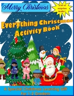 Everything Christmas Activity Book: A Special Christmas Learning Gift for 1-2 Graders B089CSZ6M3 Book Cover