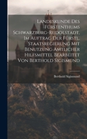 Landeskunde Des Fürstenthums Schwarzburg-rudolstadt, Im Auftrag Der Fürstl. Staatsregierung Mit Benutzung Amtlicher Hilfsmittel Bearbeitet Von Berthold Sigismund 1020524383 Book Cover