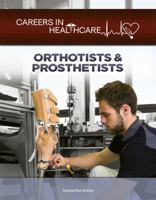 Orthotists & Prosthetists 1422238024 Book Cover