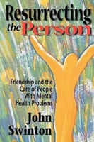 Resurrecting the Person: Friendship and the Care of People With Mental Health Problems 0687082285 Book Cover