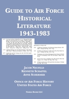 Guide to Air Force Historical Literature 1943-1983 1608881911 Book Cover