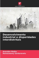 Desenvolvimento industrial e disparidades interdistritais (Portuguese Edition) 6208460689 Book Cover